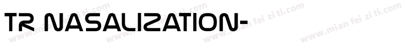 TR Nasalization字体转换